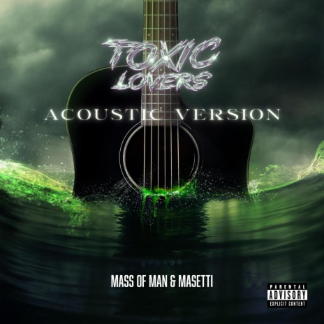 Toxic Lovers (Acoustic Version) ft. Masetti | Boomplay Music