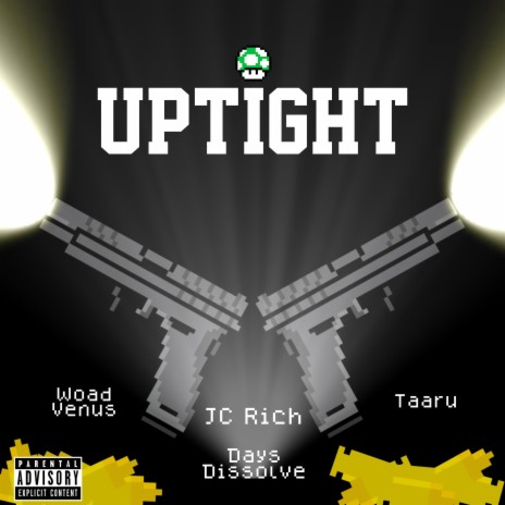 Uptight ft. Woad Venus, Taaru & JC Rich