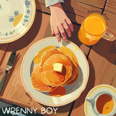 Wrenny Boy | Boomplay Music