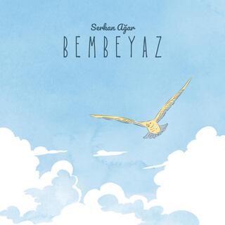 BEMBEYAZ lyrics | Boomplay Music