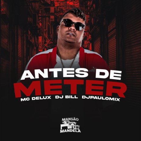 Antes de Meter ft. DJ Bill & DJ Paulo Mix | Boomplay Music