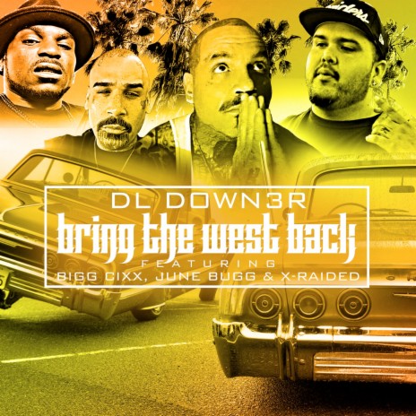Bring the West Back ft. Bigg Cixx, June Bugg & X-Raided