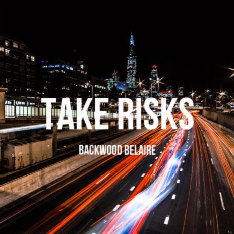 Take Risks | Boomplay Music