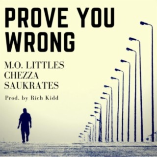 Prove You Wrong (feat. Chezza & Saukrates)