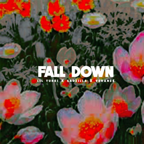 FALL DOWN ft. Veranze & Lil Yurei | Boomplay Music