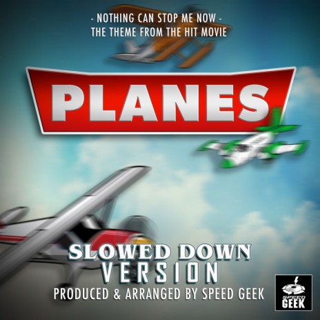 Nothing Can Stop Me Now (From Planes) (Slowed Down Version) | Boomplay Music