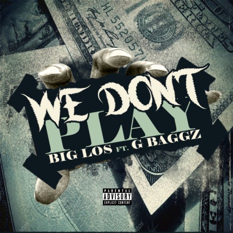 We Don't Play ft. G Baggz | Boomplay Music