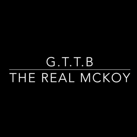 G.T.T.B (Get to Tha Bag)