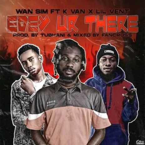 Edey Ur There ft. K Van & Lil Vent