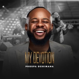 My Devotion (Live) lyrics | Boomplay Music