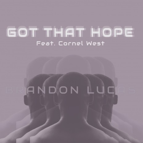 Got That Hope (feat. Cornel West) | Boomplay Music