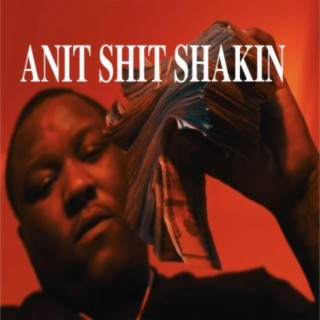 Anit Shit Shakin'