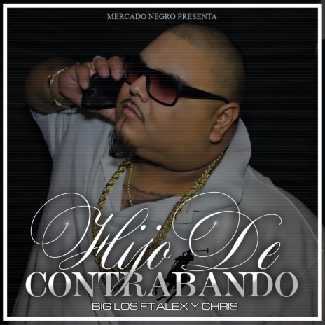 Hijo de Contrabando ft. Alex & Chris | Boomplay Music