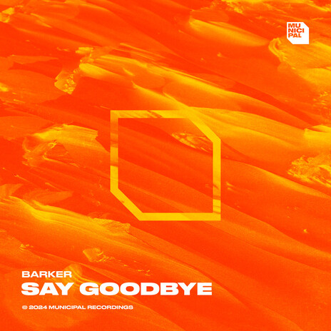 Say Goodbye | Boomplay Music