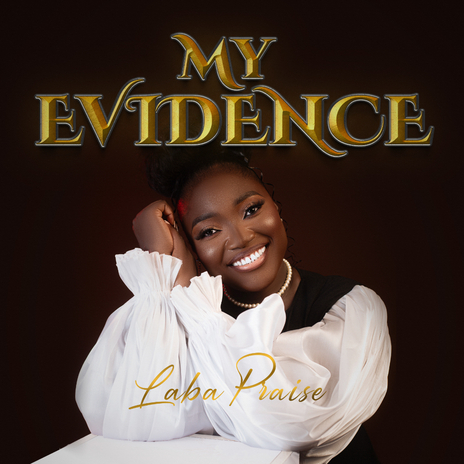 Laba Praise_My Evidence Final | Boomplay Music