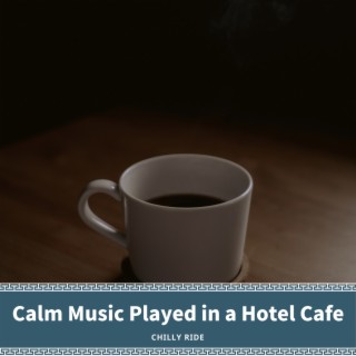 Calm Music Played in a Hotel Cafe