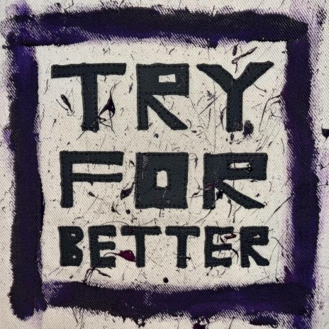 try for better | Boomplay Music