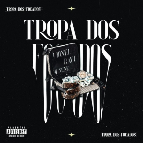 Tropa dos focados ft. Rav1 & Dj Nene | Boomplay Music