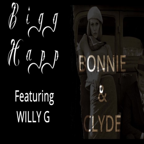 Bonnie and Clyde ft. WILLY G | Boomplay Music