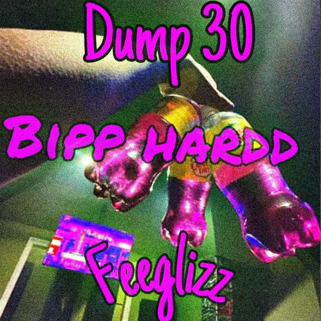 Bipp hard ft. Dump30 | Boomplay Music