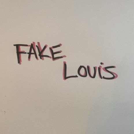 Fake Louis | Boomplay Music