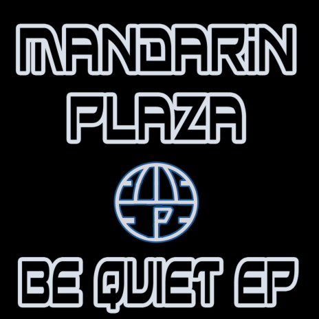 Be Quiet (Original Mix)