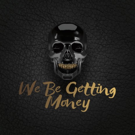 We Be Getting Money (feat. JDon) | Boomplay Music