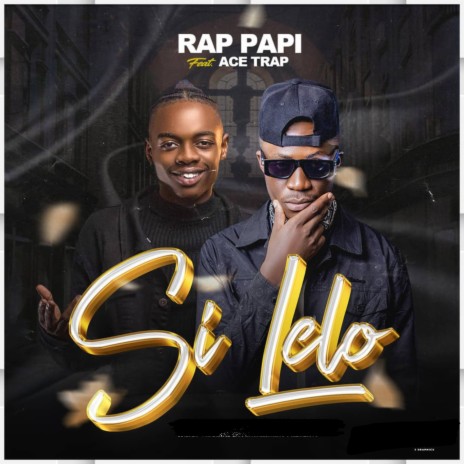 Si Lelo ft. ACE TRAP | Boomplay Music