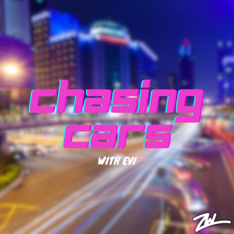 Chasing Cars ft. Evi | Boomplay Music