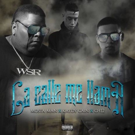 La Calle Me Llama ft. Ch12 & Kaydy Cain | Boomplay Music