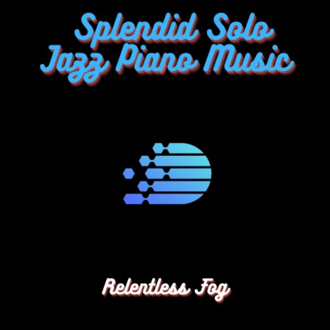 Splendid Solo Jazz Piano Music PT. 4 ft. Sleeping Music For Dogs & Baby Sleep Music | Boomplay Music