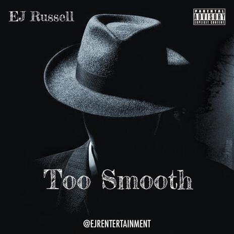 Too Smooth | Boomplay Music