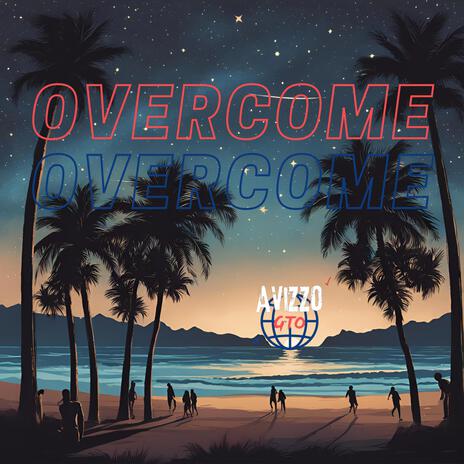 Overcome | Boomplay Music