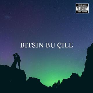 Bitsin Bu Çile lyrics | Boomplay Music