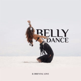 Belly Dance & Oriental Love: Slow Seduction Arabian Harem Music (Erotic Massage, Tantric Sex)