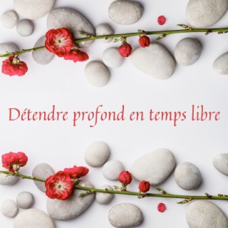 Détendre profond en temps libre