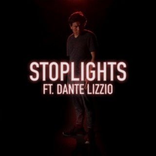 Stoplights (feat. Dante Lizzio)