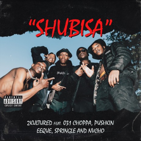 Shubisa (ft. 031 Choppa, EeQue, Pushkin & Springle) ft. KhestoDeepSA, KamtoDaKay, 031Choppa, EeQue & Pushkin | Boomplay Music