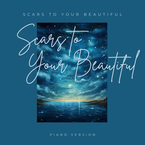 Scars to your beautiful | Boomplay Music