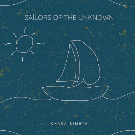 Sailors of the Unknown | Boomplay Music