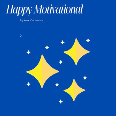 Happy Motivational | Boomplay Music