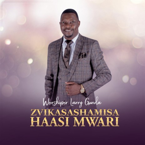 Zvikasashamisa Haasi Mwari | Boomplay Music