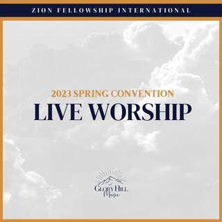 2023 Spring Convention (Live Worship)