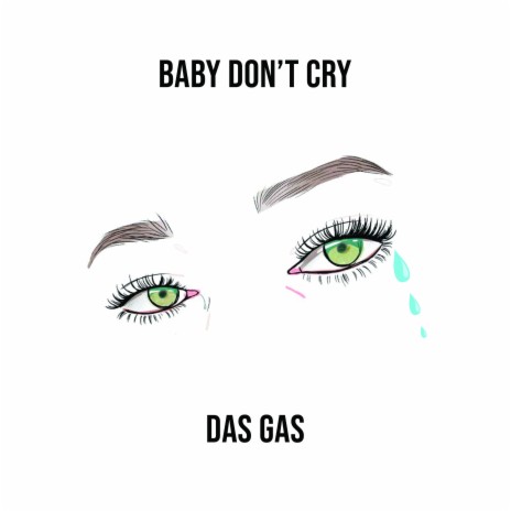 Baby Don't Cry | Boomplay Music