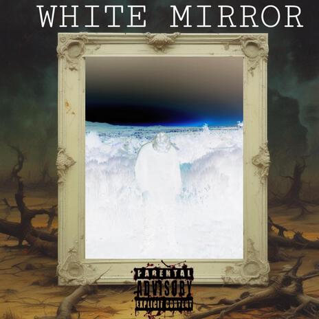 White Mirror | Boomplay Music