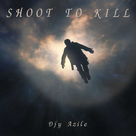 Shoot To Kill | Boomplay Music