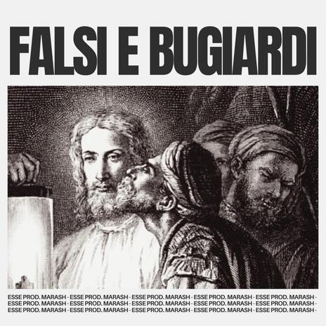 FALSI E BUGIARDI ft. Marash | Boomplay Music