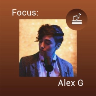Focus: Alex G