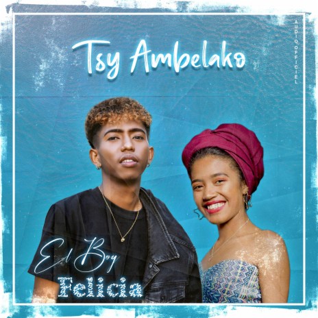 EL-BOY - Tsy ambelako feat.Félicia