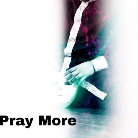 Pray More | Boomplay Music